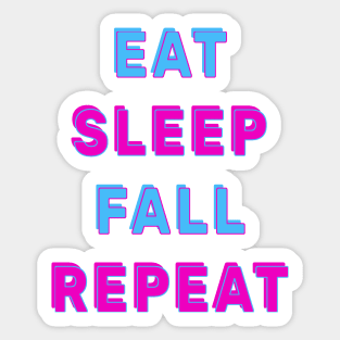 Eat sleep fall repeat Sticker